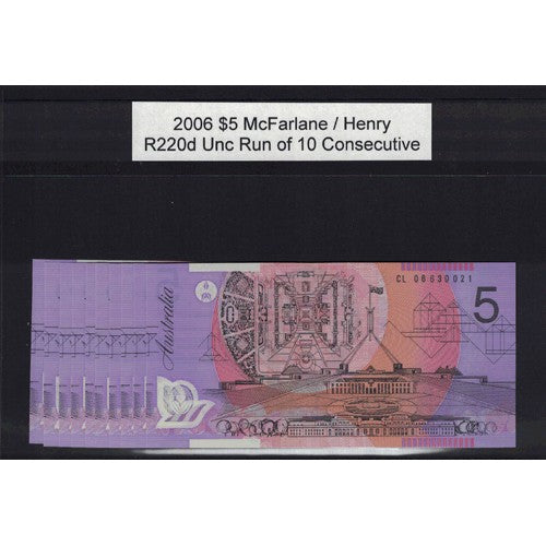 2006 $5 R220d McFarlane  / Henry General Prefix Consecutive Run of 10 Uncirculated Polymer Australian Banknote